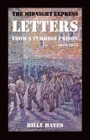 bokomslag The Midnight Express Letters: From a Turkish Prison 1970-1975