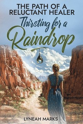 Thirsting for a Raindrop 1