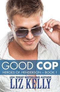 bokomslag Good Cop: Heroes of Henderson Book 1