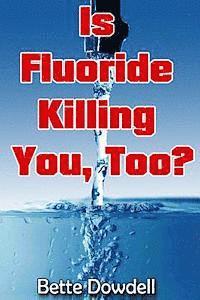 bokomslag Is Fluoride Killing You, Too?