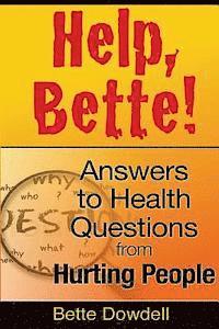 bokomslag Help, Bette!: Answers to Health Questions from Hurting People