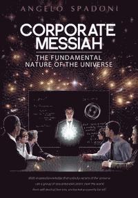 bokomslag Corporate Messiah: The Fundamental Nature of the Universe