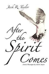 bokomslag After The Spirit Comes: Classic Messages by Jack R. Taylor