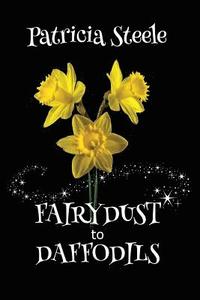 bokomslag Fairydust to Daffodils: A Memoir: A child with Cystic Fibrosis and her mother's choices