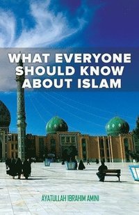 bokomslag What Everyone Should Know About Islam