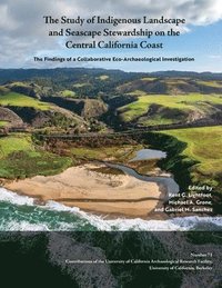 bokomslag Study of Indigenous Landscape and Seascape Stewardship on the Central California Coast