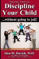 bokomslag Discipline Your Child: Without Going to Jail