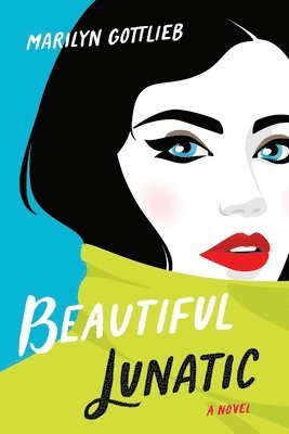 Marilyn Gottlieb - Beautiful Lunatic, Häftad
