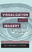 Dovber Pinson - Visualization and Imagery: Harnessing the Power of Our Mind's Eye, Inbunden