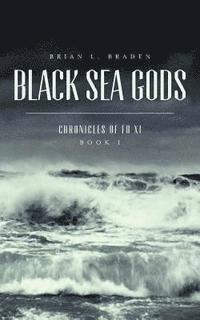 bokomslag Black Sea Gods: Chronicles of Fu Xi, Book I