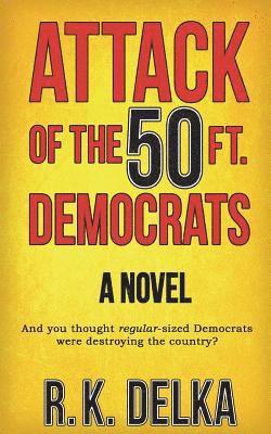 bokomslag Attack of the 50 Ft. Democrats