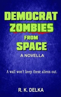 bokomslag Democrat Zombies from Space