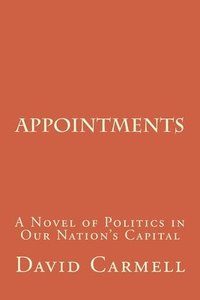 bokomslag Appointments: A Novel of Life in Our Nation's Capital