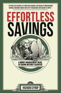 bokomslag Effortless Savings: A Money Management Guide To Saving Without Sacrifice