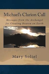 bokomslag Michael's Clarion Call: Messages from the Archangel for Creating Heaven on Earth