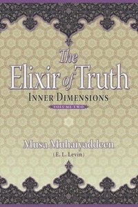 bokomslag The Elixir of Truth: Inner Dimensions