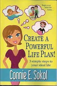 bokomslag Create a Powerful Life Plan!: 3 Simple Steps to Your Ideal Life