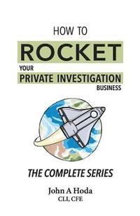bokomslag How To Rocket Your Private Investigation Business