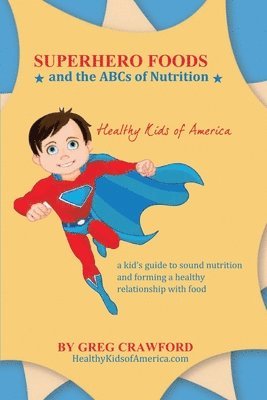 Super Hero Foods and The ABC's Of Nutrition 1