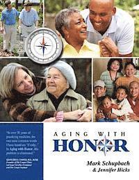 bokomslag Aging with Honor: A Practical Guide to Help You Honor Your Parents as They Age