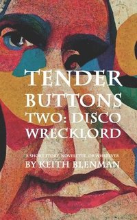 bokomslag Tender Buttons Two: Disco Wreck Lord