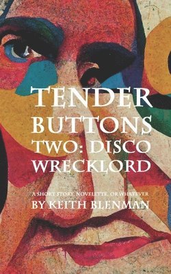 Tender Buttons Two: Disco Wreck Lord 1