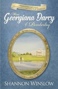 bokomslag Miss Georgiana Darcy of Pemberley: a Pride & Prejudice sequel and companion to The Darcys of Pemberley