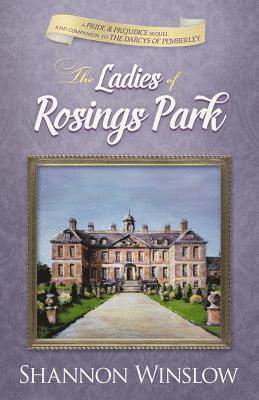 Shannon Winslow - The Ladies of Rosings Park: A Pride and Prejudice Sequel and Companion to The Darcys of Pemberley, Häftad