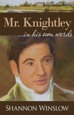 Shannon Winslow - Mr. Knightley in His Own Words, Häftad