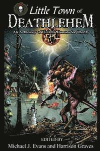 bokomslag O Little Town of Deathlehem: An Anthology of Holiday Horrors for Charity