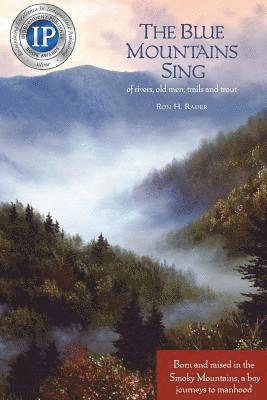 The Blue Mountains Sing: of rivers, old men, trails, and trout 1