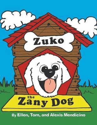 Zuko the Zany Dog 1