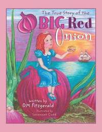 bokomslag The True Story of the Big Red Onion