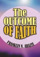 bokomslag THE OUTCOME OF FAITH