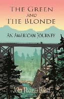 bokomslag The Green And The Blonde: An American Journey