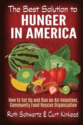Ruth Schwartz, Curt Kinkead - Best Solution to Hunger in America, Häftad