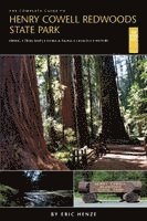 Eric Henze - The Complete Guide to Henry Cowell Redwoods State Park, Häftad