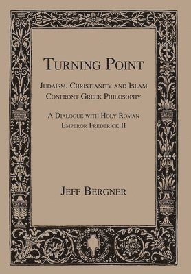 bokomslag Turning Point: Judaism, Christianity, and Islam Confront Greek Philosophy