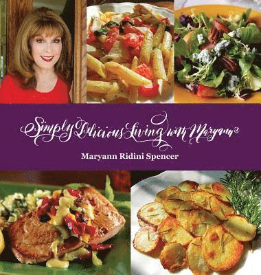 bokomslag Simply Delicious Living with Maryann(R) - Entrées