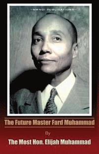 bokomslag The Future Master Fard Muhammad