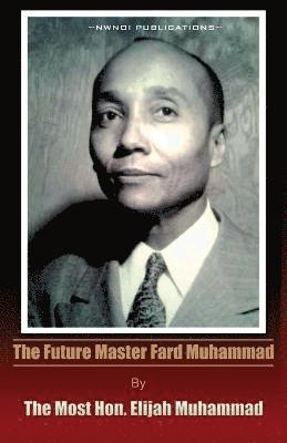 bokomslag The Future Master Fard Muhammad