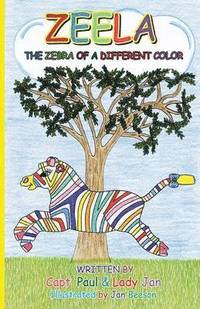 bokomslag Zeela The Zebra Of A Different Color