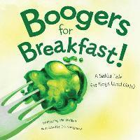 Boogers for Breakfast: A Salty Tale for Boys (and Girls) 1