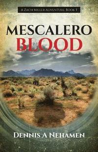 bokomslag Mescalero Blood: A Zach Miller Adventure (Book 3)