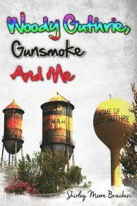 bokomslag Woody Guthrie, Gunsmoke and Me
