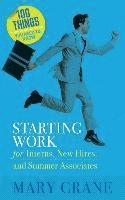 Mary Crane - 100 Things You Need To Know: Starting Work: for Interns, New Hires, and Summer Associates, Häftad