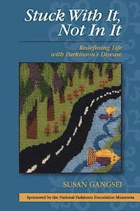 Stuck With It, Not In It: Redefining Life with Parkinson's Disease 1