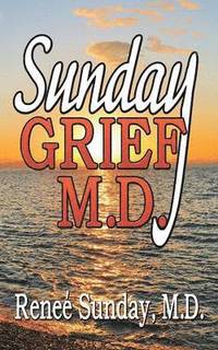 bokomslag Sunday Grief, M.D.
