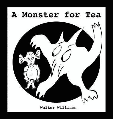 Walter Williams - Monster for Tea, Inbunden