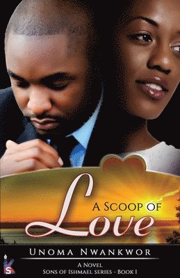 A Scoop Of Love (Sons of Ishmael, Book One) 1